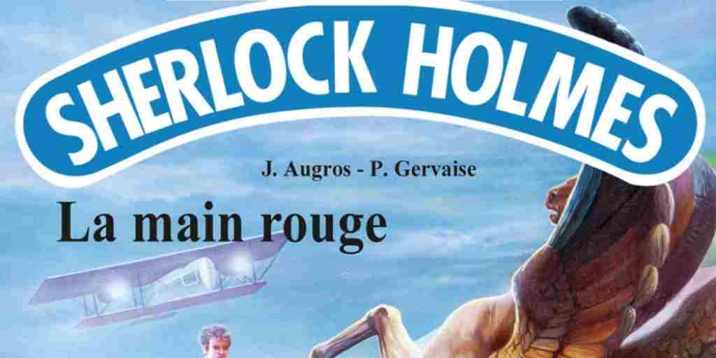 Sherlock Holmes, tome 3 : La Main Rouge – Joël Augros et Patrick Gervaise