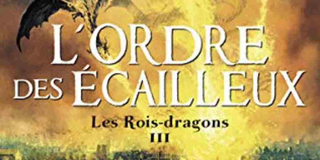 Rois-Dragons (Les), tome 3 : L’Ordre des écailleux – Stephen Deas